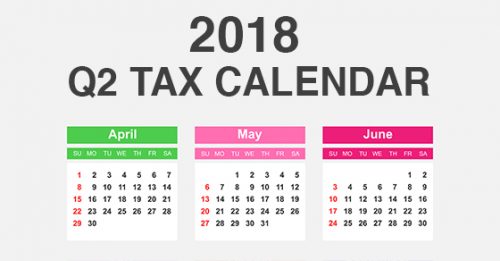 key deadlines q2 2018