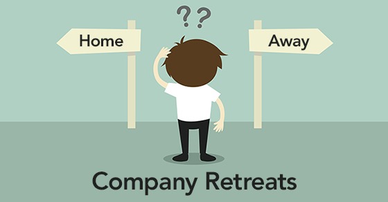 Planning a Company Retreat: Home vs. Away