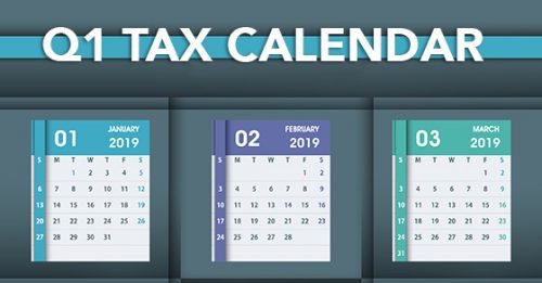 q1 2019 tax calendar