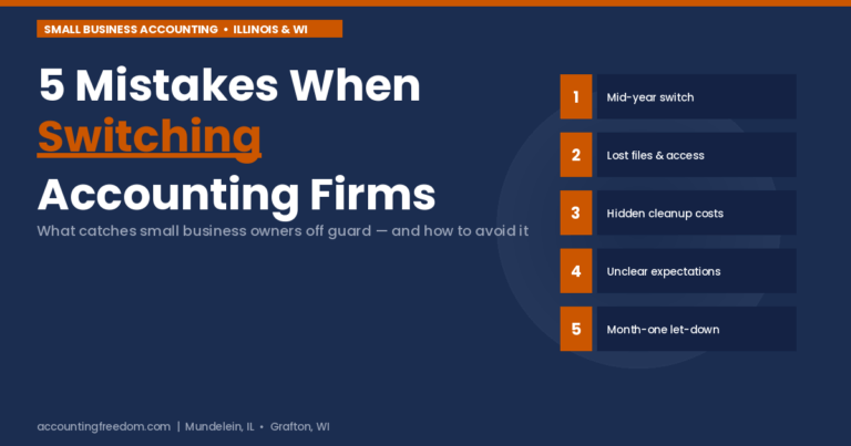 Accounting Freedom: 5 mistakes small business owners make when switching accounting firms in Illinois and Wisconsin.